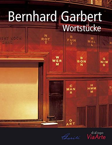 Bernhard Garbert: Wortstücke (diálogo via arte)