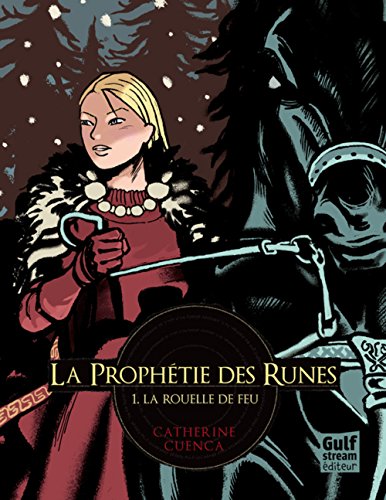 La Prophétie des Runes - tome 1 La Rouelle de feu (1) en ligne La Prophétie des Runes - tome 1 La Rouelle de feu (1) francais