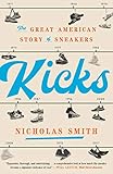  Kicks: The Great American Story of Sneakers