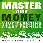 Master Your Money: Stop Yearning, Start Earning
