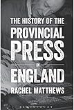 Image de The History of the Provincial Press in England