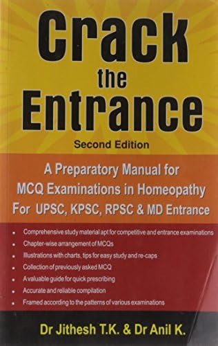 Crack the Entrance - A Preparatory Manual for MCQ Examinations in Homeopathy for UPSC, KPSC, RPSC & MD Entrance