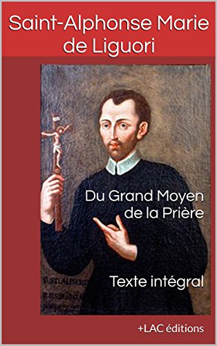 Télécharger Du Grand Moyen de la Prière Texte intégral: +LAC éditions PDF Ebook En Ligne Télécharger Du Grand Moyen de la Prière Texte intégral: +LAC éditions PDF Ebook En Ligne