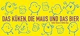 Das Küken, die Maus und das Bier: 1. Staffel by