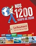 Nos 1 200 coups de coeur du Routard Monde