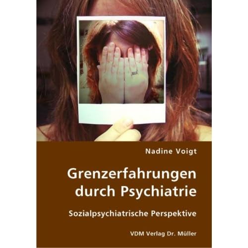 [PDF] Grenzerfahrungen durch Psychiatrie: Sozialpsychiatrische Perspektive KOSTENLOS DOWNLOAD