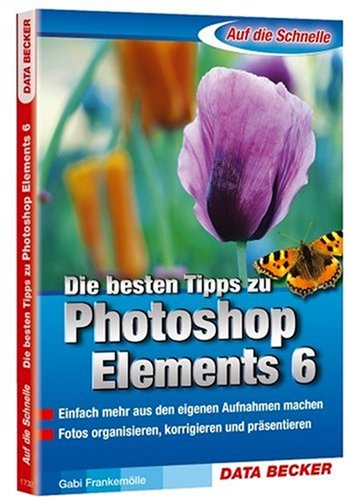 Die besten Tipps zu Photoshop Elements 6