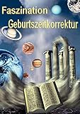 Faszination Geburtszeitkorrektur by