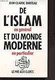 De l'islam en général et du monde moderne en particulier