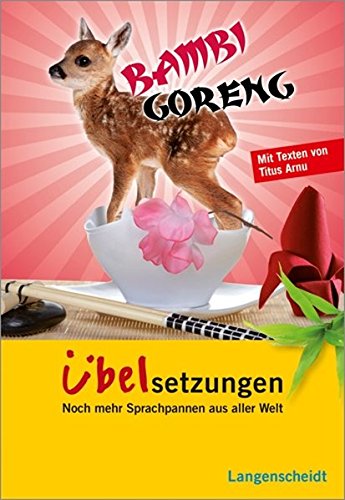 Download Langenscheidt Bambi Goreng - Übelsetzungen: Noch mehr Sprachpannen aus aller Welt Download Langenscheidt Bambi Goreng - Übelsetzungen: Noch mehr Sprachpannen aus aller Welt