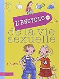 L'Encyclo de la vie sexuelle : 4-6 Ans