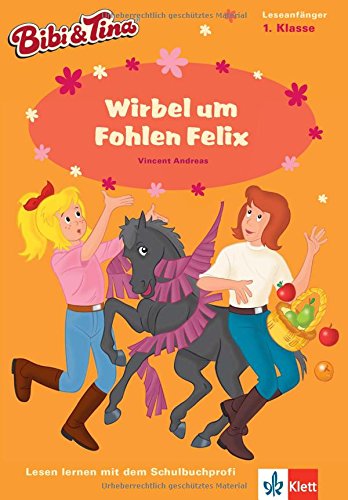 Bibi & Tina - Wirbel um Fohlen Felix: Lesen lernen - 1. Klasse ab 6 Jahren (A5 Lese-Heft) (Lesen lernen mit Bibi und Tina)
