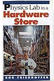 Physics Lab in a Hardware Store (English Edition) by 