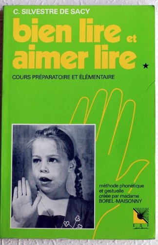 Bien lire et aimer lire : Méthode phonétique et gestuelle créée par Madame Borel