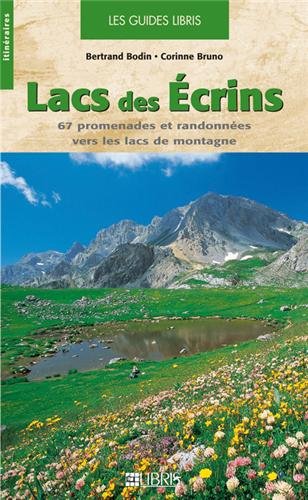 Download Lacs des Ecrins : 67 Promenades et randonnées vers les lacs de montagne