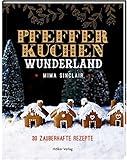 Image de Pfefferkuchen Wunderland: 30 zauberhafte Rezepte