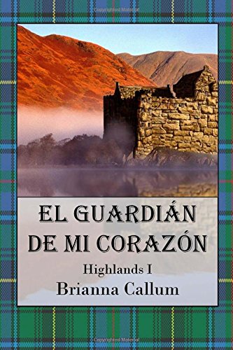 Download El Guardián de mi corazón: Highlands: Volume 1 Download El Guardián de mi corazón: Highlands: Volume 1