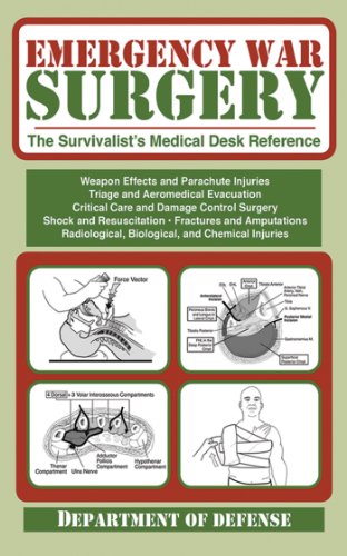 Télécharger Emergency War Surgery: The Survivalist's Medical Desk Reference (English Edition) PDF