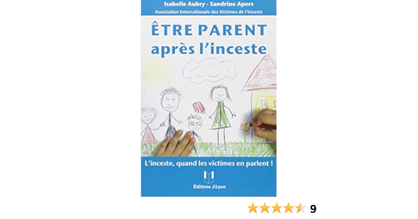 Amazon Fr Etre Parent Apres L Inceste Aubry Isabelle Apers Sandrine Livres