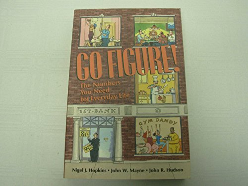 Go Figure!: The Numbers You Need for Everyday Life livre