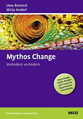 Mythos Change: Verändern verändern (Beltz Weiterbildung / Fachbuch)