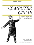 Computer Crime: A Crimefighter's Handbook (Computer Security) by 