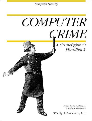 Computer Crime: A Crimefighter's Handbook (Computer Security)