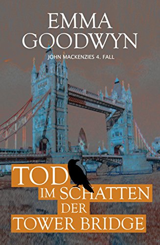 Download Tod im Schatten der Tower Bridge: John Mackenzies vierter Fall