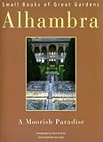 Alhambra: A Moorish Paradise (Small Books of Great Gardens) by Claire de Virieu (1999-10-24) by
