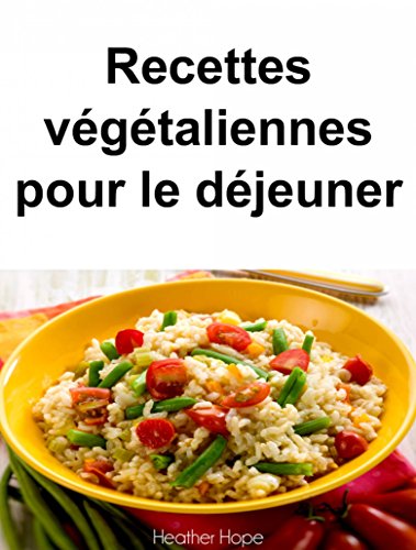 Recettes végétaliennes pour le déjeuner francais