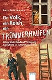 Ein Volk, ein Reich, ein Trümmerhaufen: Alltag, Widerstand und Verfolgung - Jugendliche im Nationalsozialismus by