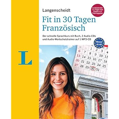 Langenscheidt Fit in 30 Tagen - Französisch - Sprachkurs für Anfänger und Wiedereinsteiger: Der schnelle Sprachkurs mit Buch, 2 Audio-CDs und Audio-Wortschatztrainer auf 1 MP3-CD