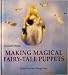 Produktbild Making Magical Fairy-tale Puppets