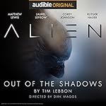 Alien: Out of the Shadows: An Audible Original Drama