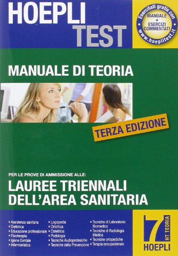 Hoepli test. Professioni sanitarie. Manuale di teoria per i test di ammissione all'università: 7 Hoepli test. Professioni sanitarie. Manuale di teoria per i test di ammissione all'università: 7
