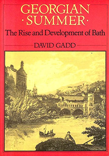 Georgian Summer: The Rise and Development of Bath