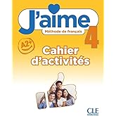 J'aime 4 A2+: Cahier d'activit&eacute;s