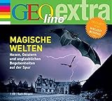 Magische Welten. Hexen, Geistern und unglaublichen Begebenheiten auf der Spur: GEOlino extra Hör-Bibliothek (Die GEOlino Hör-Bibliothek - Einzeltitel, Band 5) by
