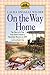 On the Way Home: The Diary of a Trip from South Dakota to Mansfield, Missouri, in 1894 (Little House Nonfiction) by Laura Ingalls Wilder