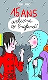 15 ans, Welcome to England !