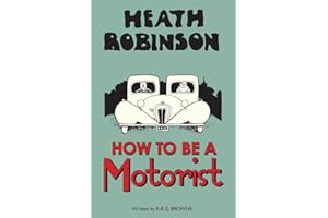 Heath Robinson: How to be a Motorist