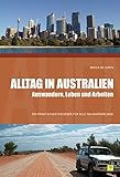 Alltag in Australien - Auswandern, Leben und Arbeiten by Bianca de Loryn