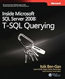 Inside Microsoft SQL Server 2008 T-SQL Querying (Developer Reference) by Itzik Ben-Gan (2009-04-04) by