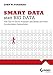 Big Data smart mit Excel analysieren - So holen Sie das Beste aus Ihren Kundendaten heraus: Deutsche Ausgabe von Data Smart by John W. Foreman, Meinhard Schmidt
