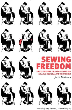 Sewing Freedom: Philip Josephs, Transnationalism &amp; Early New Zealand Anarchism