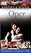 Oper (Kompakt & Visuell) by Alan Riding, Leslie Dunton-Downer