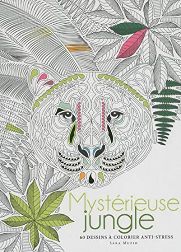 Download Mystérieuse jungle - 60 dessins à colorier anti-stress Download Mystérieuse jungle - 60 dessins à colorier anti-stress