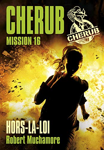 Cherub, Tome 16 : Hors-la-loi Cherub, Tome 16 : Hors-la-loi