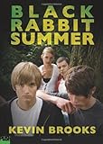 Black Rabbit Summer by Kevin Brooks