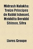 Image de Midrash Halakha: Treize Principes de Rabbi Ishmal, Mekhilta Derabbi Shimon, Sifra
